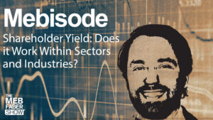 Episode #423: Mebisode – Shareholder Yield: Does it Work Inside Sectors and Industries? – Meb Faber Analysis – Inventory Market and Investing Weblog